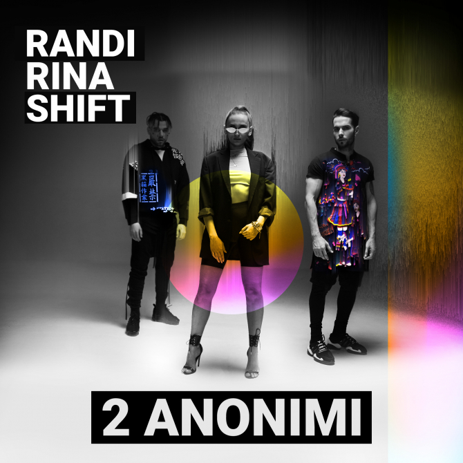 Randi, Shift și Rina - 2 Anonimi